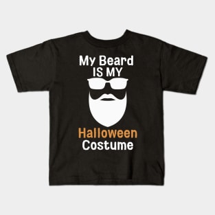 Beard Is My Halloween Costume Kids T-Shirt